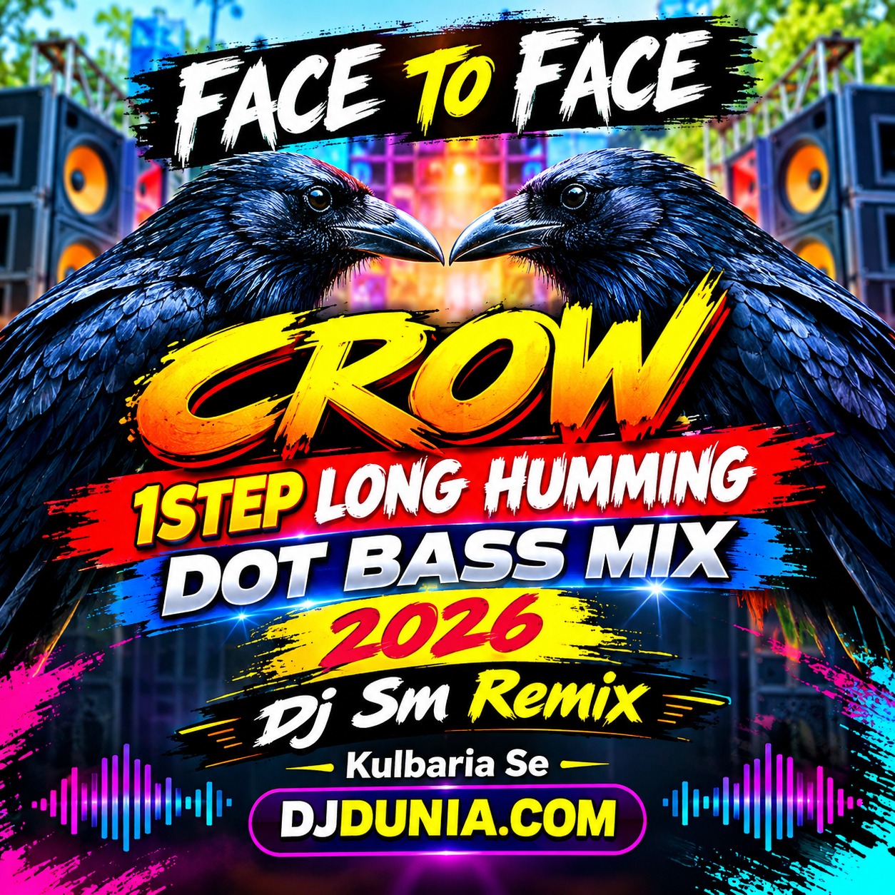 Face To Face Crow 1Step Long Humming Dot Bass Mix 2026 Dj Sm Remix Kulbaria Se