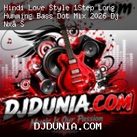 Tum Par Hum Hai Atke Yaara (Hindi Love Style 1Step Long Humming Bass Dot Mix 2026) Dj Nx Remix Local Hat Se