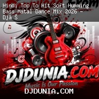 No Entry (Hindi Top To Hit Soft Humming Bass Matal Dance Mix 2026) Dj Dx Remix