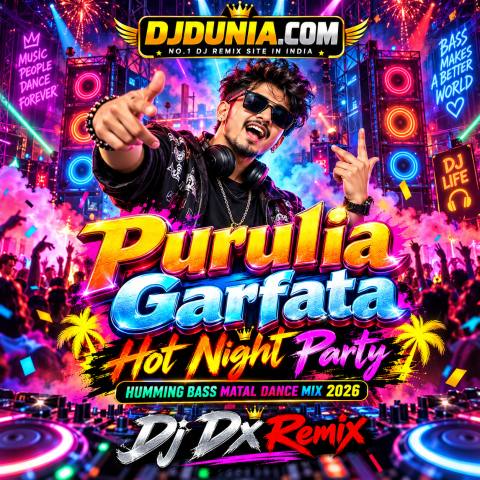 Sara Rat Huluk Buluk Kore Katali (Purulia Garfata Hot Night Party Humming Bass Matal Dance Mix 2026) Dj Dx Remix